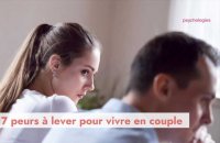 7 peurs à lever pour vivre en couple