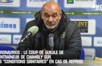 Coronavirus : Le coup de gueule de l'entraîneur de Chambly sur les "conditions sanitaires" en cas de reprise