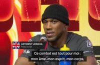 Poids lourds - Joshua : "Ce combat est tout pour moi : mon âme, mon esprit, mon corps"