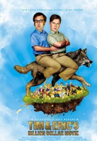 Affiche de Tim & Eric, le film qui valait un milliard