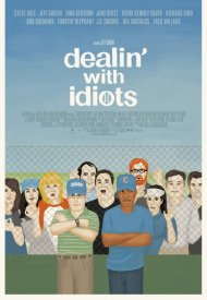 Affiche de Dealin' with Idiots