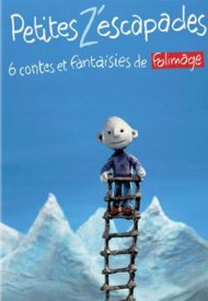 Affiche de Petites z'escapades : 6 contes et fantaisie de Folimage