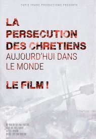Affiche de La Persécution des chrétiens aujourd'hui dans le monde