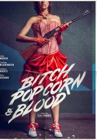 Affiche de Bitch, Popcorn & Blood