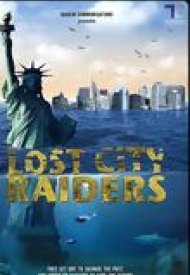 Affiche de Lost City Raiders : Le secret du monde englouti