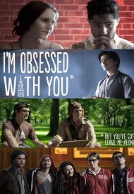 Affiche de I'm Obsessed With You (But You've Got To Leave Me Alone)