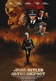 Affiche de The Man Who Killed Hitler And Then The Bigfoot
