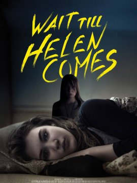 Wait Till Helen Comes