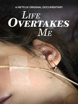 Life Overtakes Me