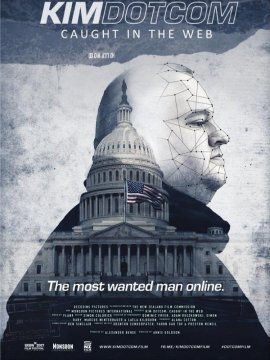 Kim Dotcom: Caught In The Web