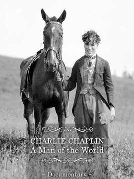 Charlie Chaplin, A Man Of The World