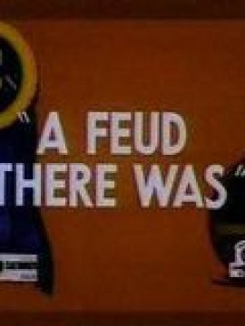 A Feud There Was