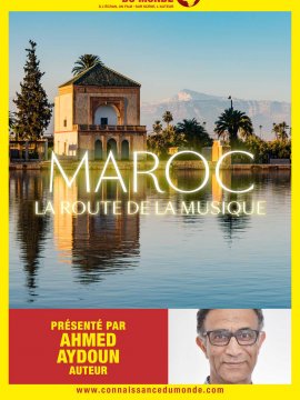 Connaissance du monde : Route du Maroc, la route de la musique