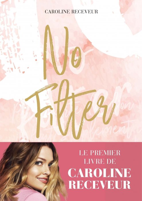 "No Filter" de Caroline Receveur "No Filter" de Caroline Receveur