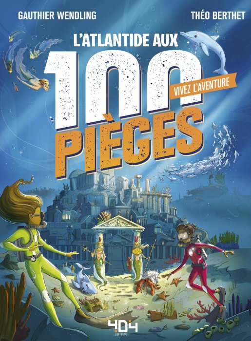 "L'Atlantide aux 100 pièges" de Gauthier Wendling et Théo Berthet "L'Atlantide aux 100 pièges" de Gauthier Wendling et Théo Berthet