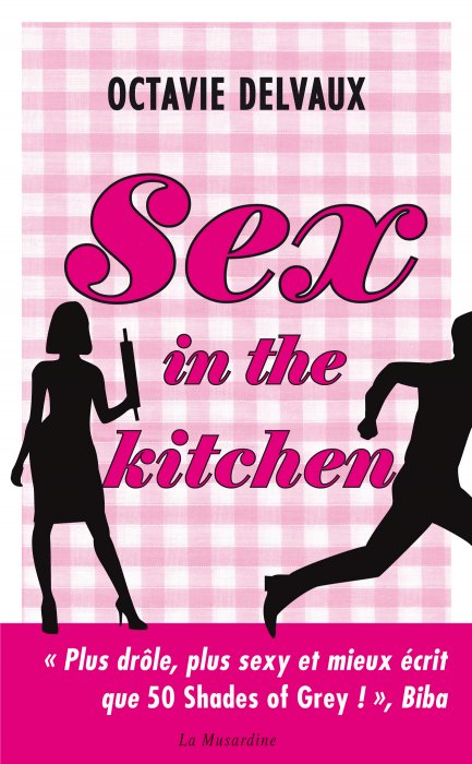 Sex in the kitchen, d'Octavie Delvaux Sex in the kitchen, d'Octavie Delvaux