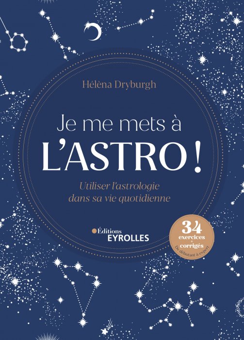 "Je me mets à l'astro ! : Utiliser l'astrologie dans sa vie quotidienne" de Hélèna Dryburgh "Je me mets à l'astro ! : Utiliser l'astrologie dans sa vie quotidienne" de Hélèna Dryburgh