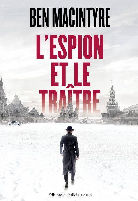 "L'espion et le traître" de Ben Macintyre "L'espion et le traître" de Ben Macintyre