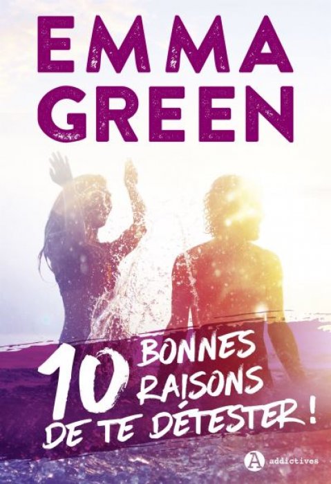 "10 bonnes raisons de te détester !" d'Emma Green "10 bonnes raisons de te détester !" d'Emma Green