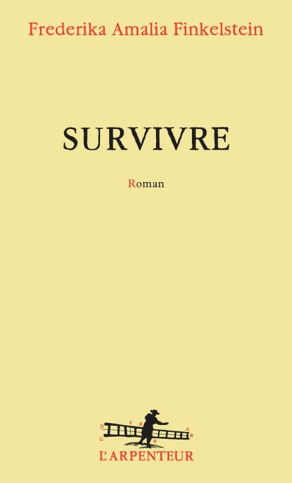 "Survivre" de Frederika Amalia Finkelstein "Survivre" de Frederika Amalia Finkelstein