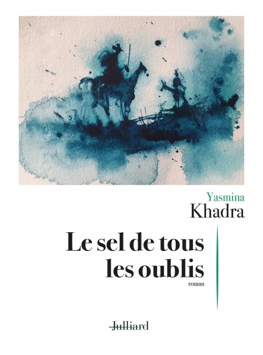 "Le sel de tous les oublis" de Yasmina Khadra "Le sel de tous les oublis" de Yasmina Khadra