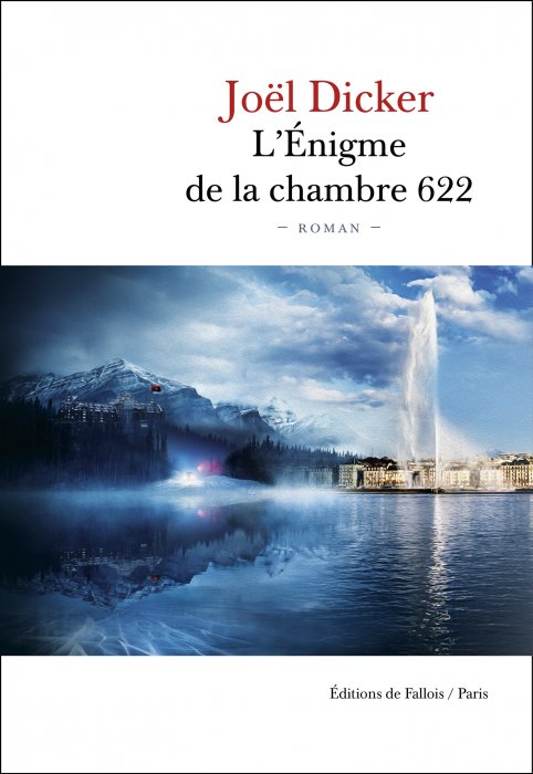 "L'Énigme de la chambre 622" de Joël Dicker "L'Énigme de la chambre 622" de Joël Dicker