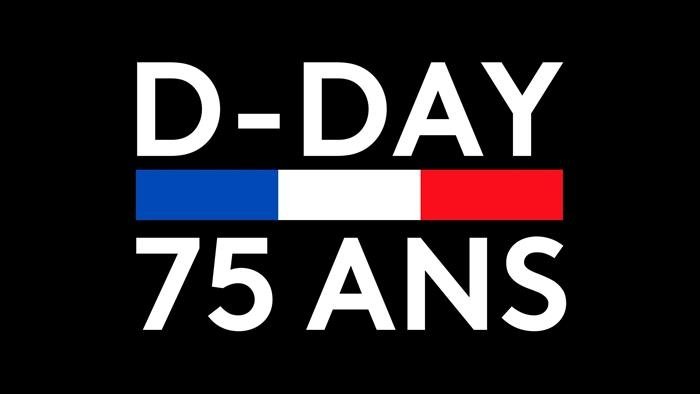 6 juin, D-Day : 75e anniversaire du débarquement