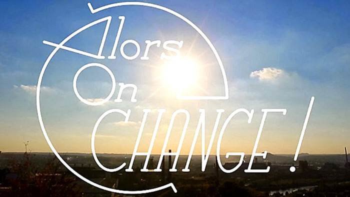 Alors, on change