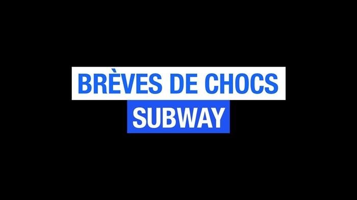 Brèves de Chocs : Subway