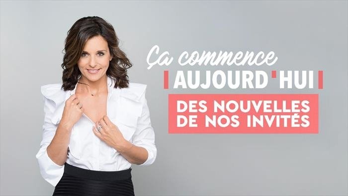 Ça commence aujourd'hui, des nouvelles de nos invités