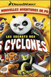 Kung Fu Panda : Les Secrets des Cinq Cyclones