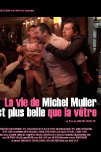 La Vie de Michel Muller est plus belle que la vôtre