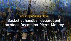 JO 2024 : basket et handball débarquent au stade Decathlon-Pierre-Mauroy