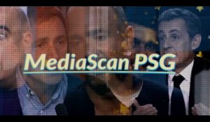 MediaScan PSG : les polémiques démontées