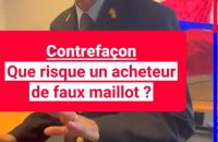 Contrefaçons: que risquent les acheteurs de faux maillots?