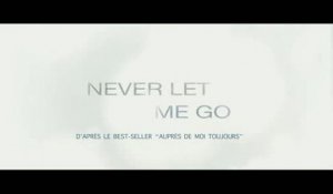 Never Let Me Go - Bande-annonce VF