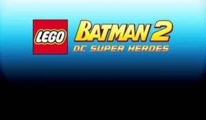 [Multiplateformes] LEGO Batman 2 - Spot TV