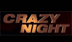 Crazy Night Bande Annonce VF