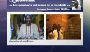 CETTE SEMAINE : Le gouvernement sénégalais s'en prend aux petits mendiants et fâche les marabouts