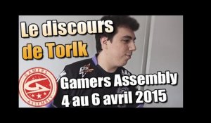 Le discours de Torlk - Gamers Assembly HearthStone 2015