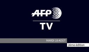 AFP - Le JT, 2ème édition du mardi 18 août - Durée: 01:59
