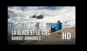 La glace et le ciel - Bande-annonce Officielle HD