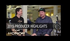 FOR HONOR - 2015 Producer Highlights