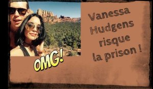 Vanessa Hudgens risque la prison ! 