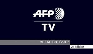 AFP - Le JT, 2ème édition du mercredi 24 février