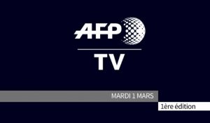 AFP - Le JT, 1ère édition du mardi 1 mars