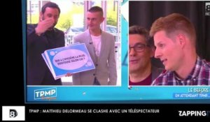 TPMP : Matthieu Delormeau se clashe violemment avec un téléspectateur (Vidéo)