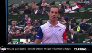 Roland-Garros 2016 : Richard Gasquet énervé, il s'en prend violemment au public (Vidéo)