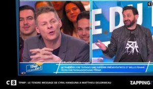 MatthieuCyril Hanouna - TPMP : Matthieu Delormeau dévoile son tendre message pour son anniversaire (Vidéo)