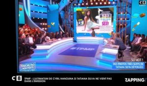 Cyril Hanouna - TPMP : son ultimatum à TF1 si Tatiana Silva ne vient pas  (vidéo)